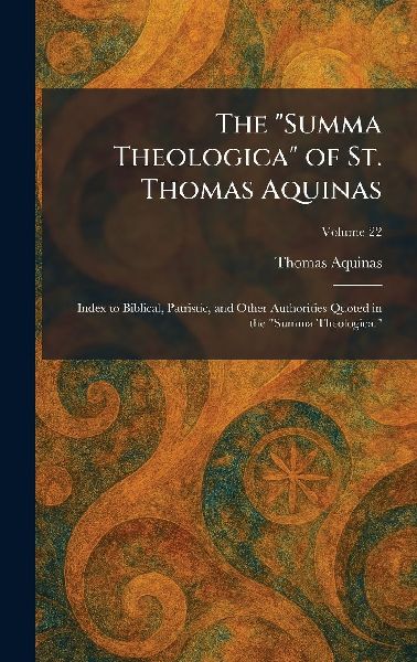The "Summa Theologica" of St. Thomas Aquinas