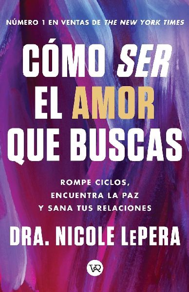 Cómo ser el amor que buscas