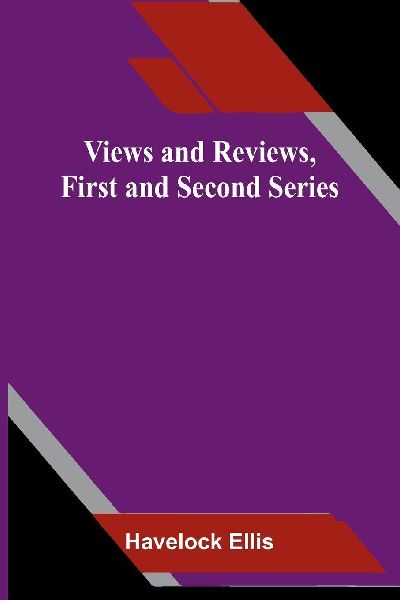 Views and Reviews, First and Second Series