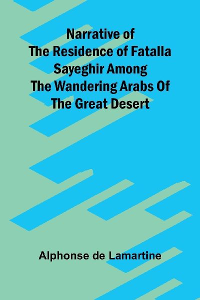 Narrative of the residence of Fatalla Sayeghir among the wande...
