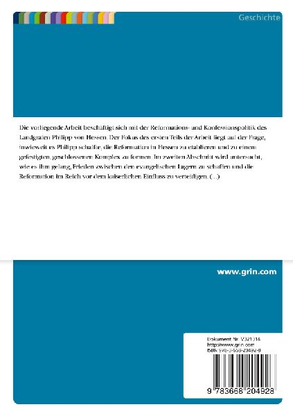 Die Reformationspolitik Philipp des Großmütigen von Hessen. Der Landgraf als Bewahrer des Friedens bei den Protestanten
