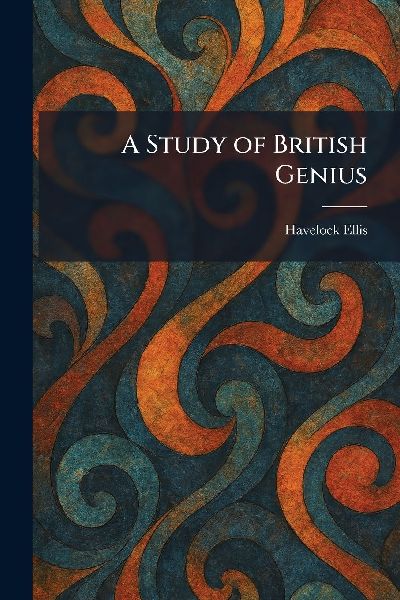 A Study of British Genius