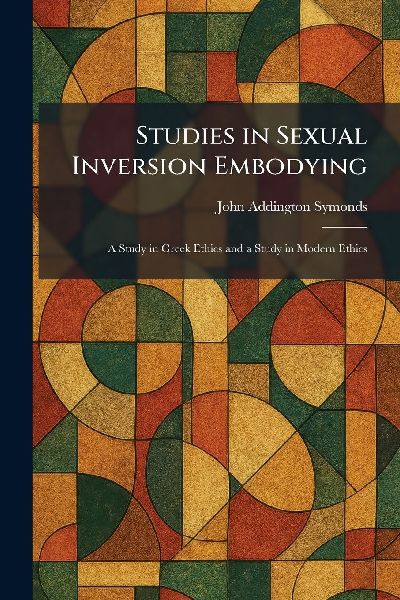 Studies in Sexual Inversion Embodying
