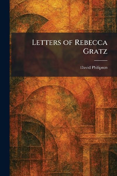 Letters of Rebecca Gratz
