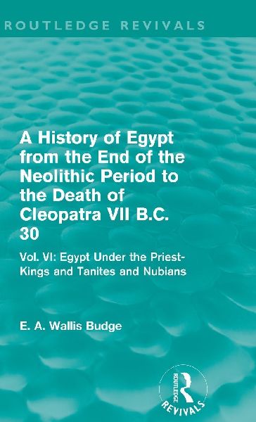 A History of Egypt from the End of the Neolithic Period to the...