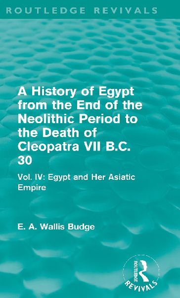 A History of Egypt from the End of the Neolithic Period to the...