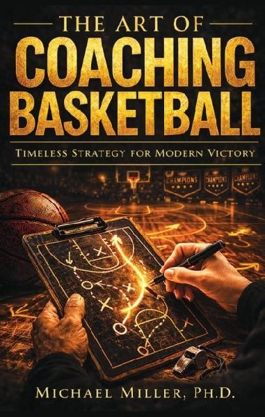 The Art of Coaching Basketball