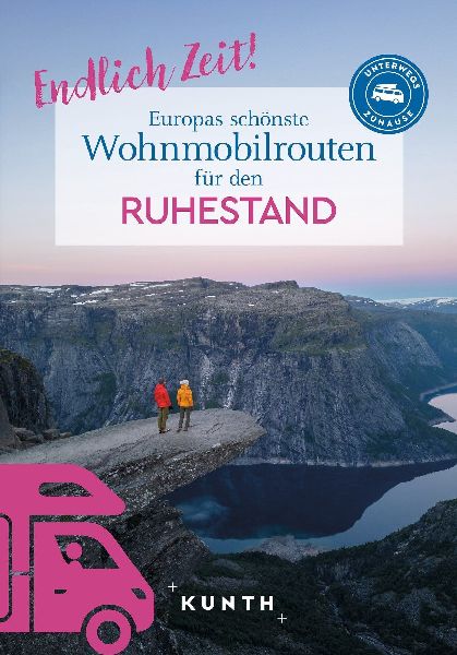 KUNTH Endlich Zeit! Europas schönste Wohnmobiltouren für den...