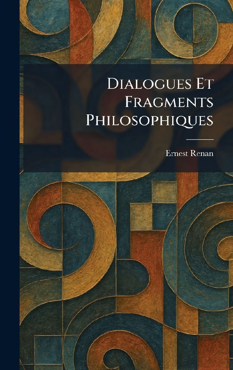 Dialogues Et Fragments Philosophiques