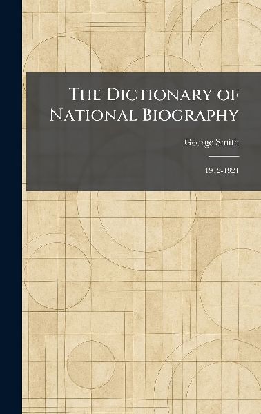 The Dictionary of National Biography