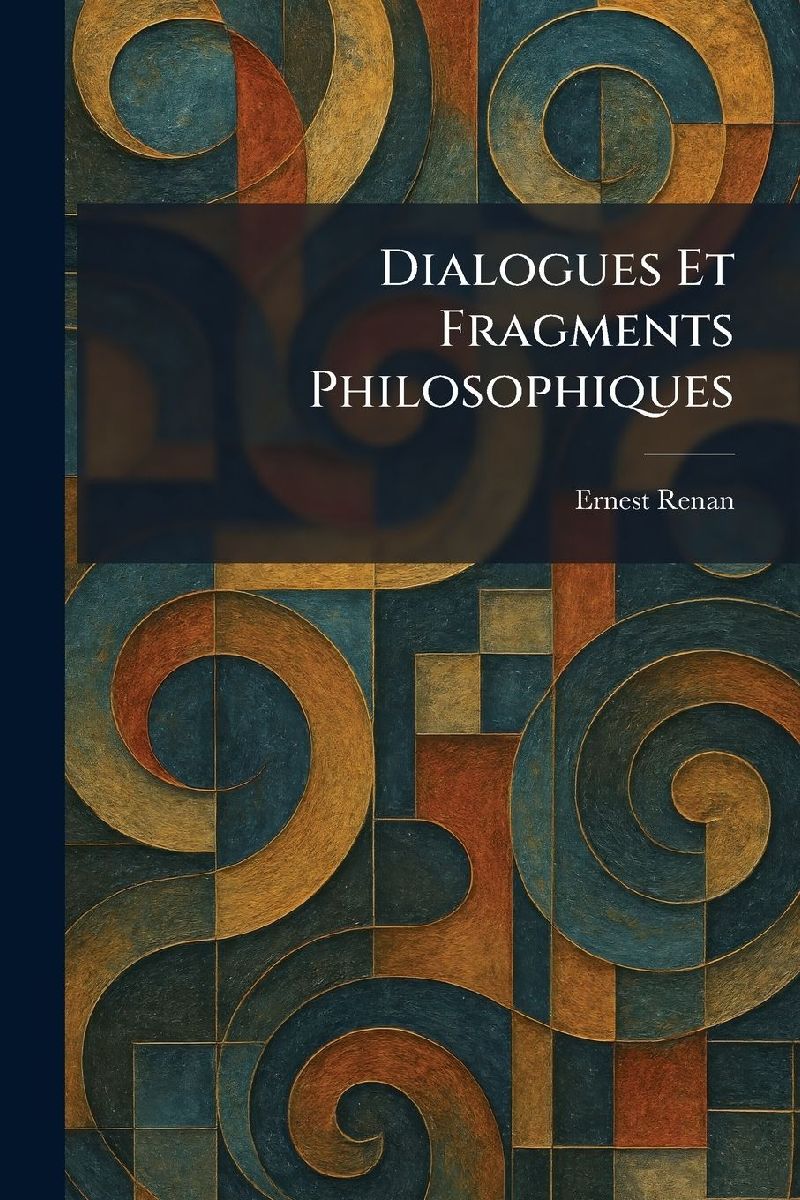 Dialogues Et Fragments Philosophiques