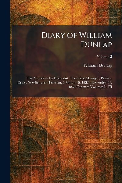 Diary of William Dunlap