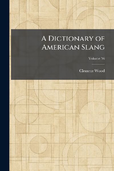 A Dictionary of American Slang