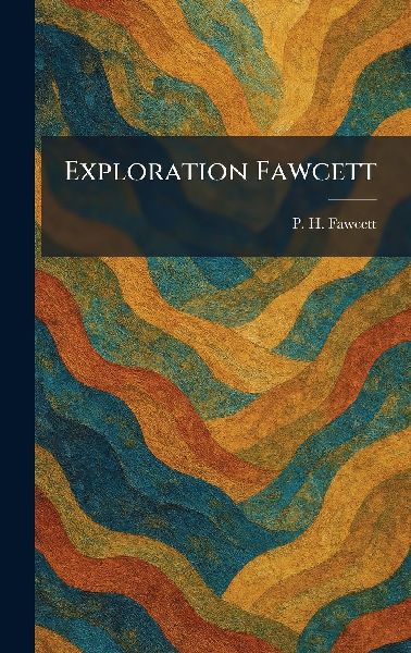 Exploration Fawcett