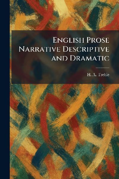 English Prose Narrative Descriptive and Dramatic