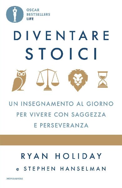 Diventare stoici. Un insegnamento al giorno per vivere con sag...