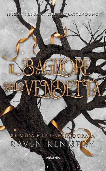 Il bagliore della vendetta. Re Mida e la gabbia dorata