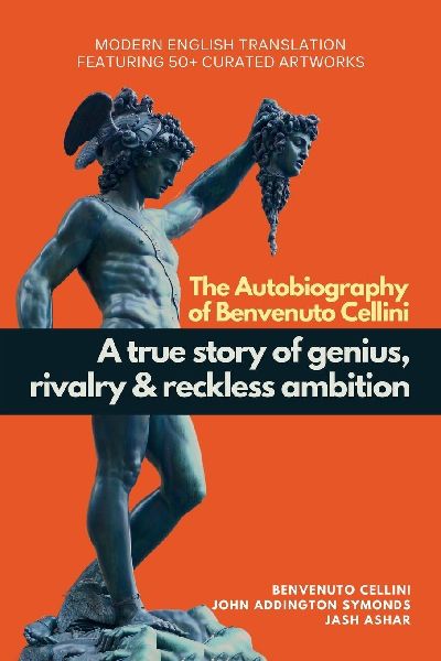 The Autobiography of Benvenuto Cellini