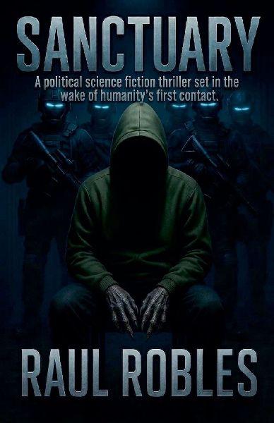 SANCTUARY - A political science fiction thriller set in the wake of humanity's first contact.
