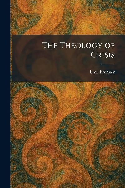 The Theology of Crisis