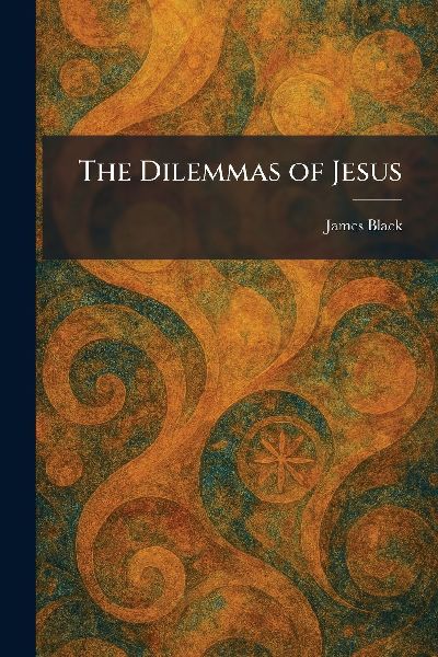 The Dilemmas of Jesus