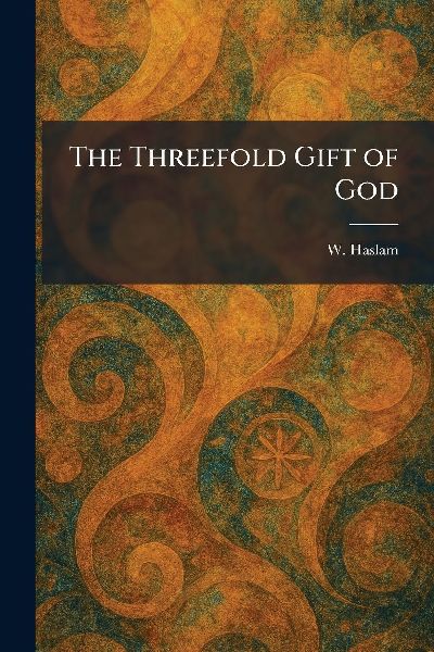 The Threefold Gift of God