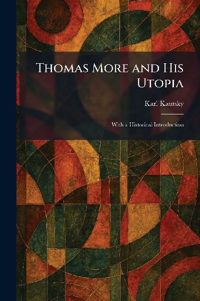 Thomas More and His Utopia