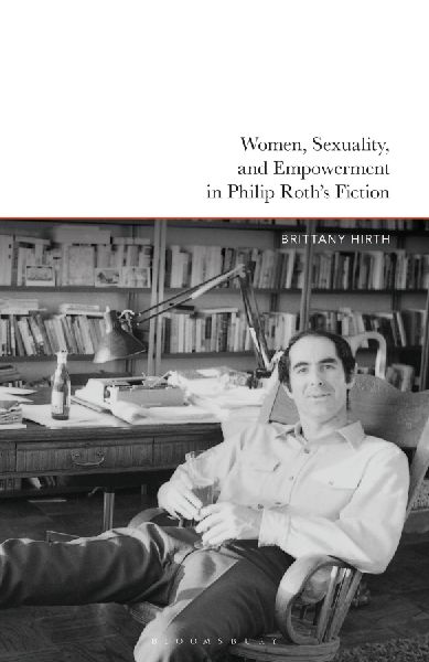 Women, Sexuality, and Empowerment in Philip Roth's Fiction