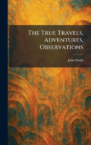 The True Travels, Adventures, Observations