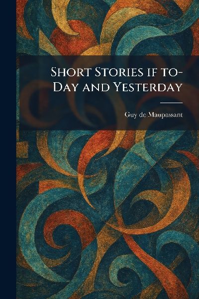 Short Stories If To-Day and Yesterday