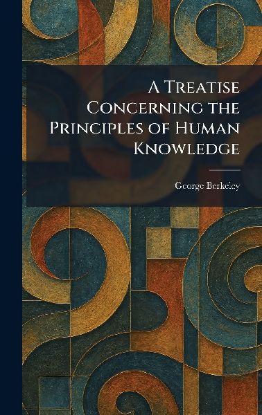 A Treatise Concerning the Principles of Human Knowledge
