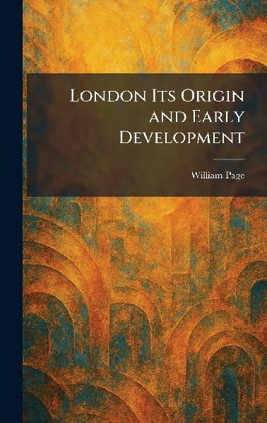 London Its Origin and Early Development