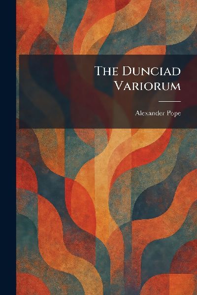 The Dunciad Variorum