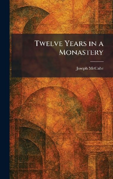 Twelve Years in a Monastery