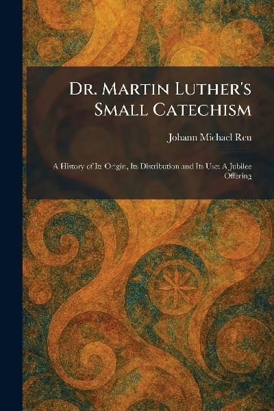 Dr. Martin Luther's Small Catechism