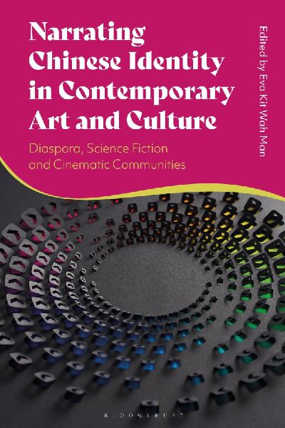 Narrating Chinese Identity in Contemporary Art and Culture