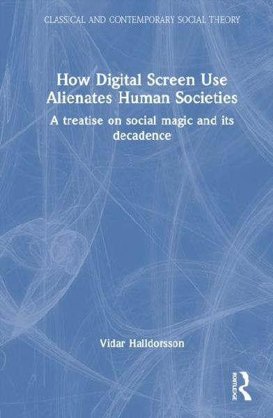 How Digital Screen Use Alienates Human Societies