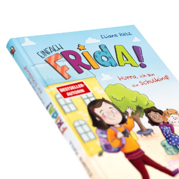 Einfach Frida! Hurra, ich bin ein Schulkind!