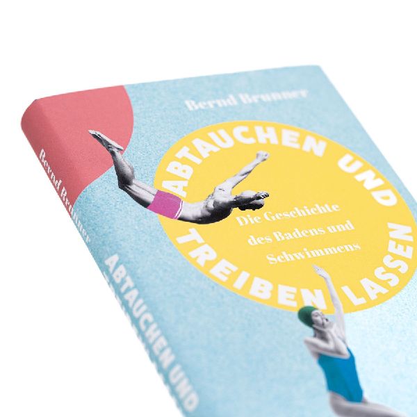 Abtauchen und Treibenlassen. Die Geschichte des Badens und Schwimmens
