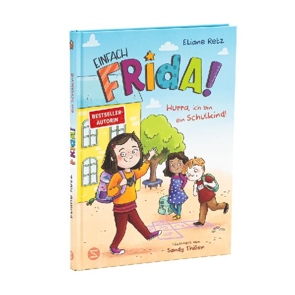 Einfach Frida! Hurra, ich bin ein Schulkind!