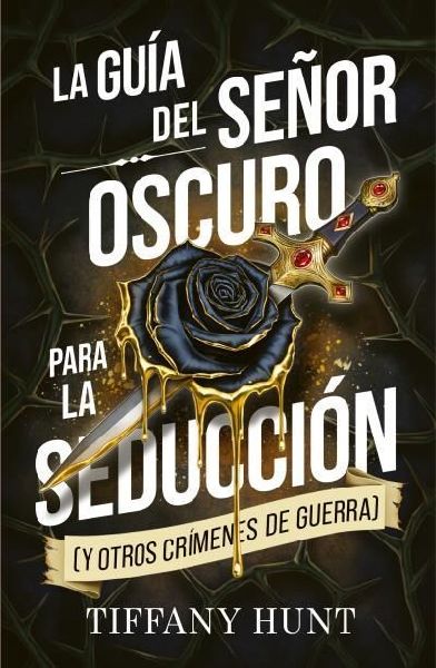 Guia del Señor Oscuro Para La Seduccion (Y Otros Crimenes de Guerra)