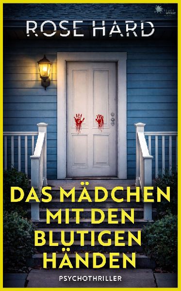 Das Mädchen mit den blutigen Händen (- Psychothriller -)