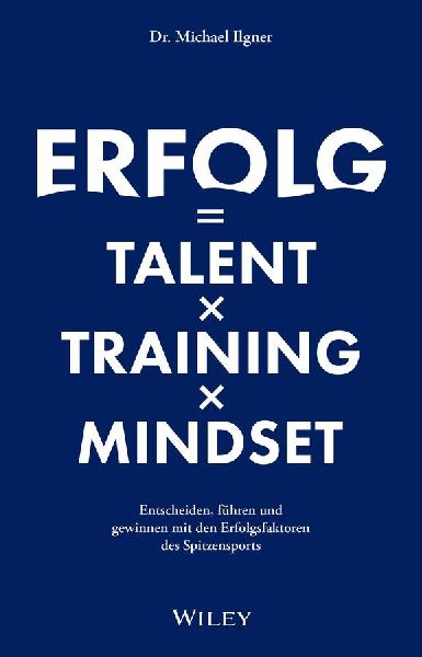 Erfolg = Talent x Training x Mindset