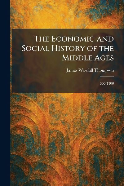 The Economic and Social History of the Middle Ages