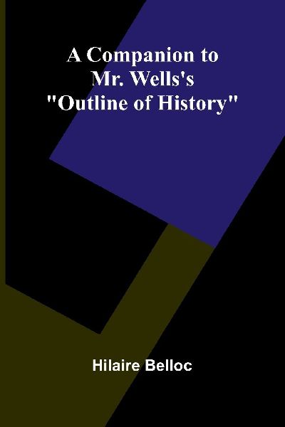 A companion to Mr. Wells's "Outline of history"