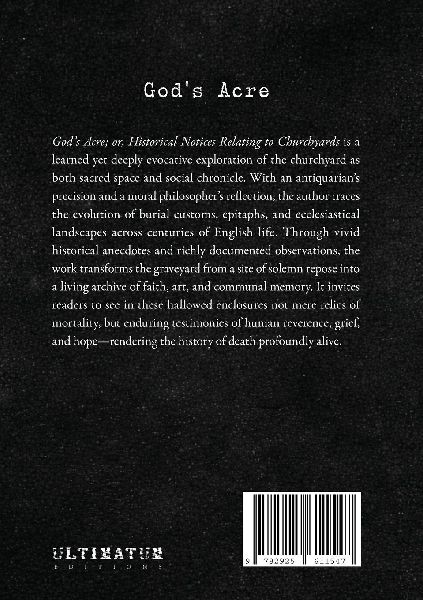 God's Acre; or, Historical Notices Relating to Churchyards