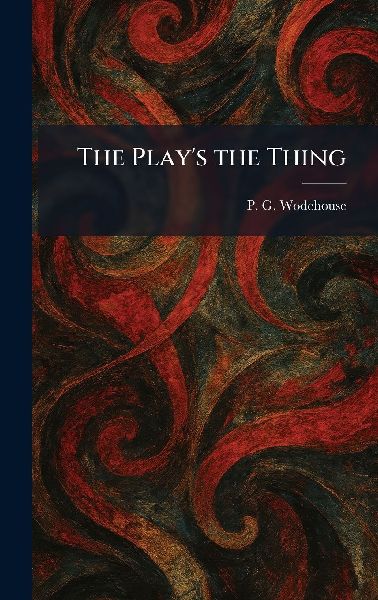 The Play's the Thing