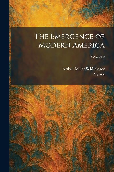 The Emergence of Modern America