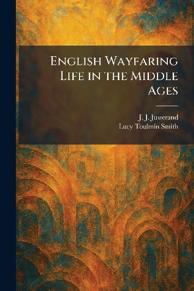 English Wayfaring Life in the Middle Ages