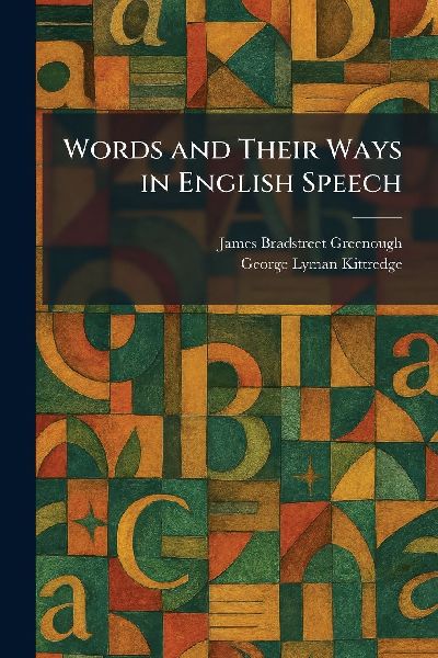 Words and Their Ways in English Speech
